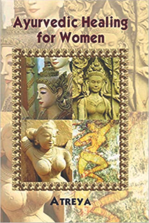 Ayurvedic Healing for Women: Herbal Gynecology - By Atreya (Author)  - MLBD Publications
