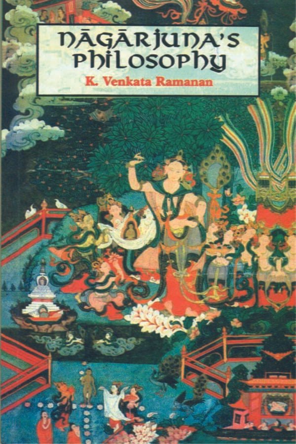 Nagarjuna's Philosophy: As Presented in the Maha-Prajnaparamita-Sastra - By K. Venkata Ramanan (author) - MLBD Publications