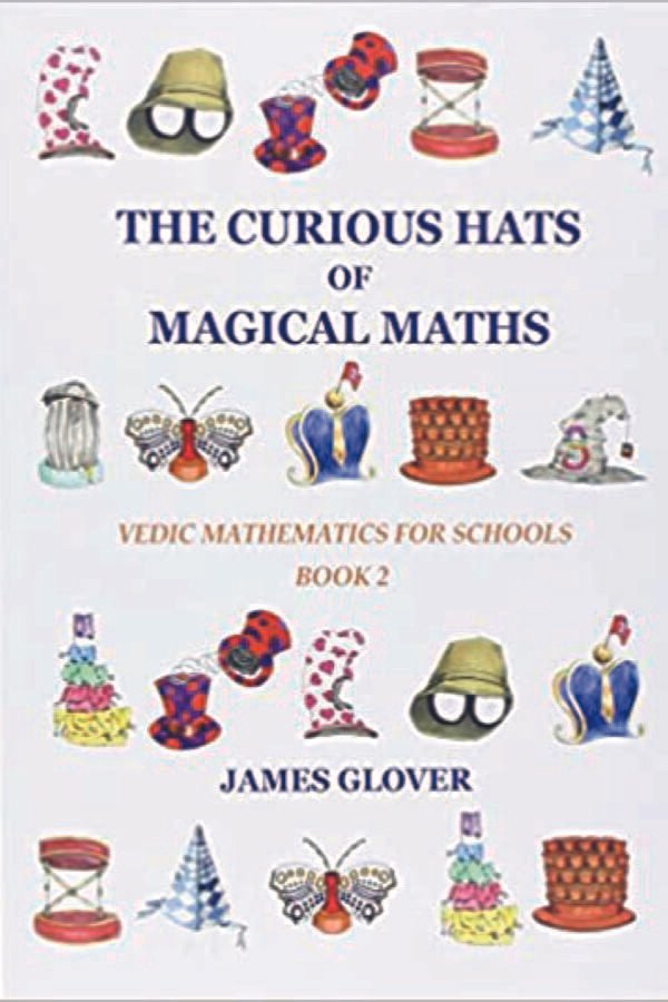 The Curious Hats of Magical Maths: Vedic Mathematics for Schools Book 2: Vedic Mathematics for Schools Book 2 - By James Glover (Author) - MLBD Publications