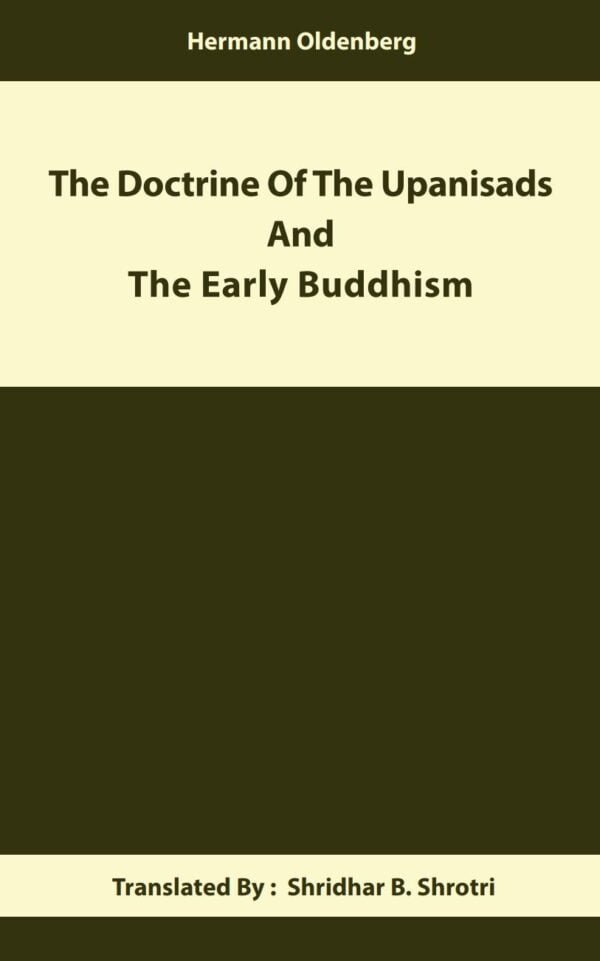 The Doctrine of the Upanisads and the Early Buddhism -German Edition (HB) - By Hermann Oldenberg (Author), Shridhar B. Shrotri (Author) -MLBD Publication