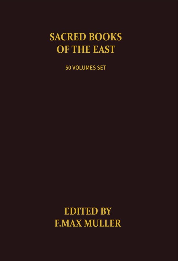 Sacred Books of the East - 50 Volume Set - F. Max Muller (Editor) - MLBD Publications