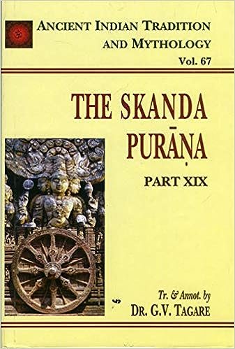 Skanda Purana Part 19: Ancient Indian Tradition and Mythology - Vol. 67 (HB) | G. V. Tagare (Author) | MLBD Publications