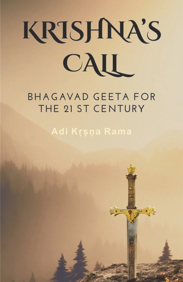 Krishna's Call: Bhagavad Geeta for the 21st Century (HB) | By Adi Krsna Rama (Author) | MLBD Publications